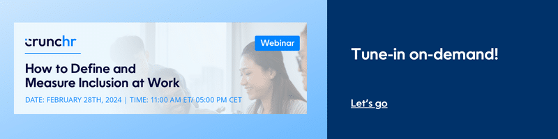Click here to watch our webinar on demand, How to define and measure inclusion at work