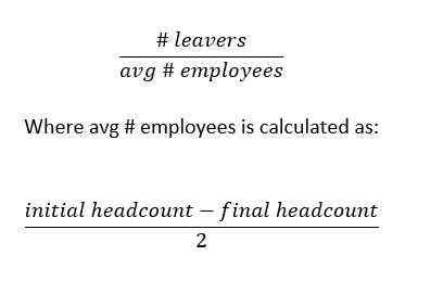 The formula for turnover rate where average number of employees is calculated as initial headcount - final headcount and then divided by two.